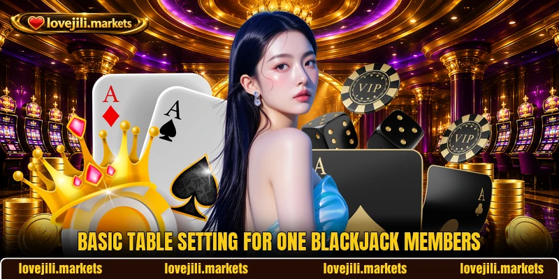 Basic table setting for ONE Blackjack members