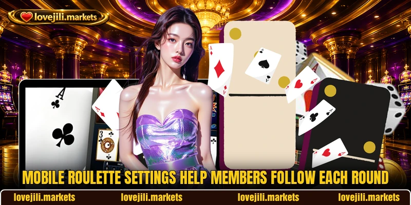 Mobile roulette settings help members follow each round Mobile roulette settings help members follow each round