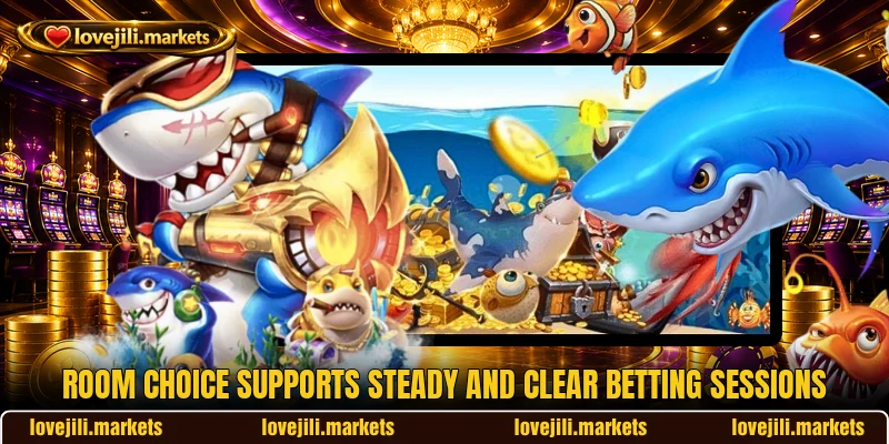 Room choice supports steady and clear betting sessions Room choice supports steady and clear betting sessions